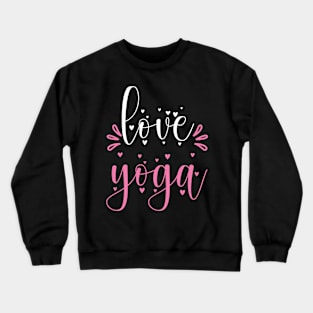 Love Yoga Quotes Crewneck Sweatshirt